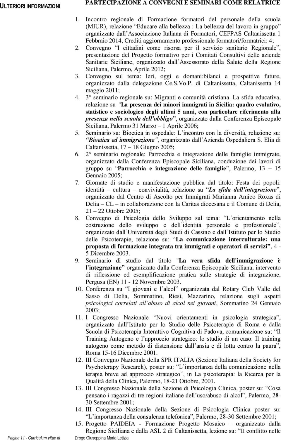 Caltanissetta 1 Febbraio 2014, Crediti aggiornamento professionale formatori/formatrici: 4; 2.