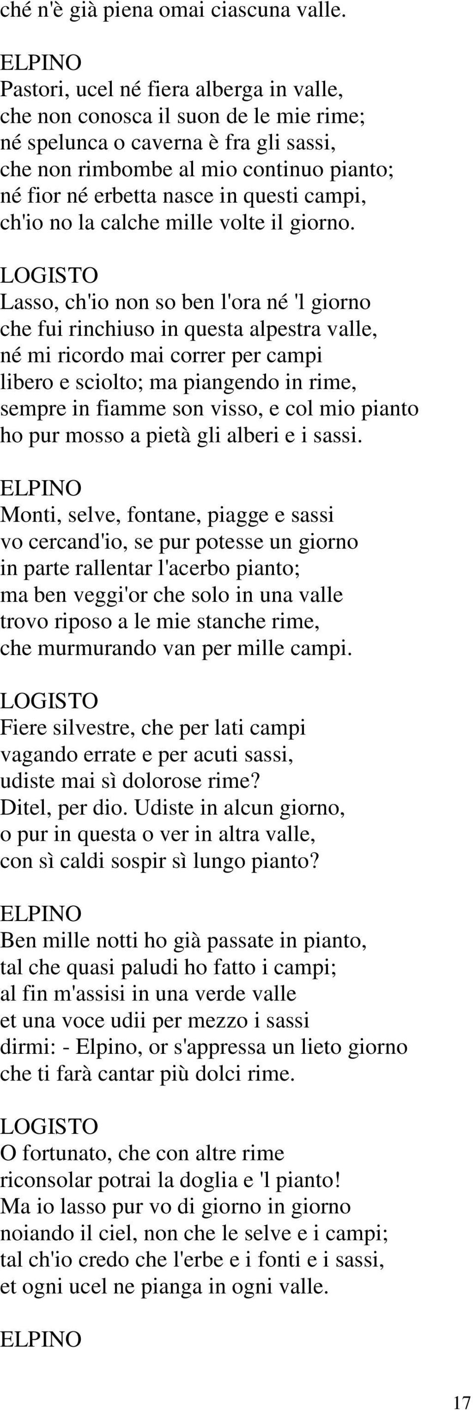 questi campi, ch'io no la calche mille volte il giorno.