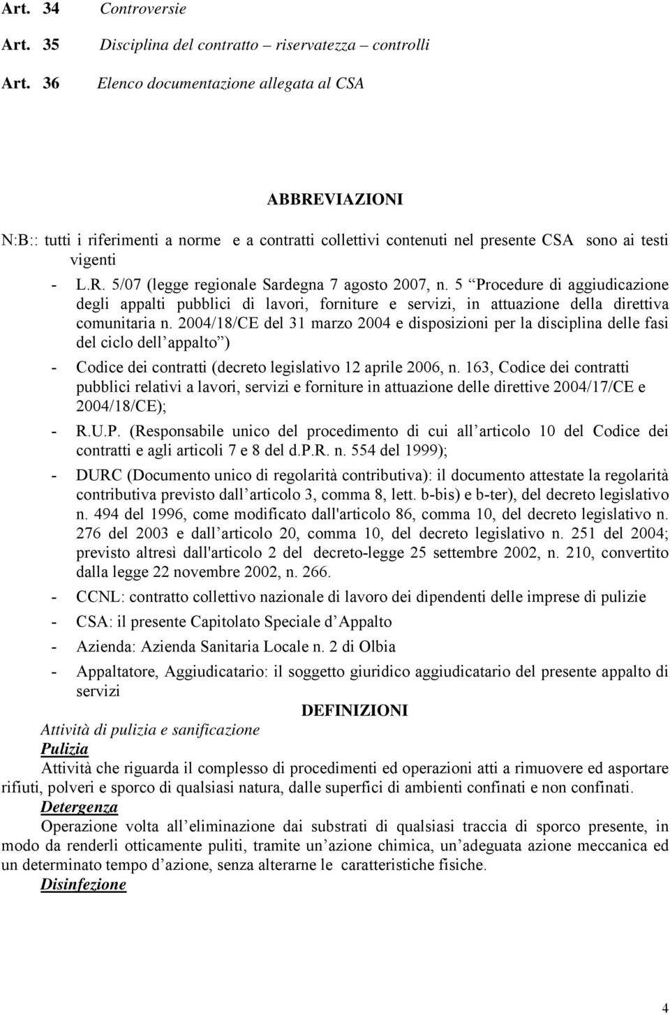 CSA sono ai testi vigenti - L.R. 5/07 (legge regionale Sardegna 7 agosto 2007, n.