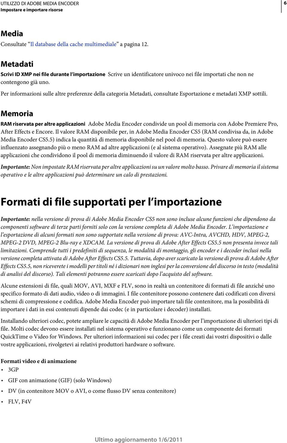 Per informazioni sulle altre preferenze della categoria Metadati, consultate Esportazione e metadati XMP sottili.