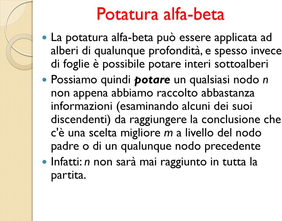 abbastanza informazioni (esaminando alcuni dei suoi discendenti) da raggiungere la conclusione che c'è una scelta