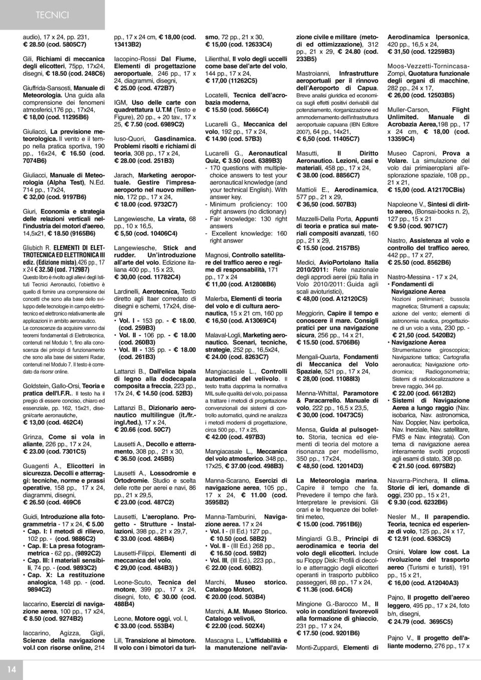 50 (cod. 7074B6) Giuliacci, Manuale di Meteorologia (Alpha Test), N.Ed. 714 pp., 17x24, 32,00 (cod.