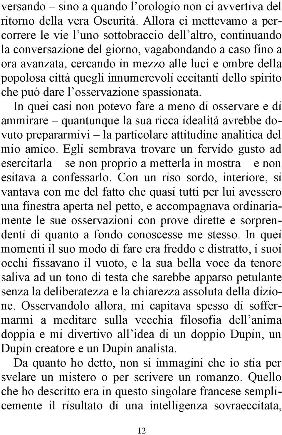 popolosa città quegli innumerevoli eccitanti dello spirito che può dare l osservazione spassionata.