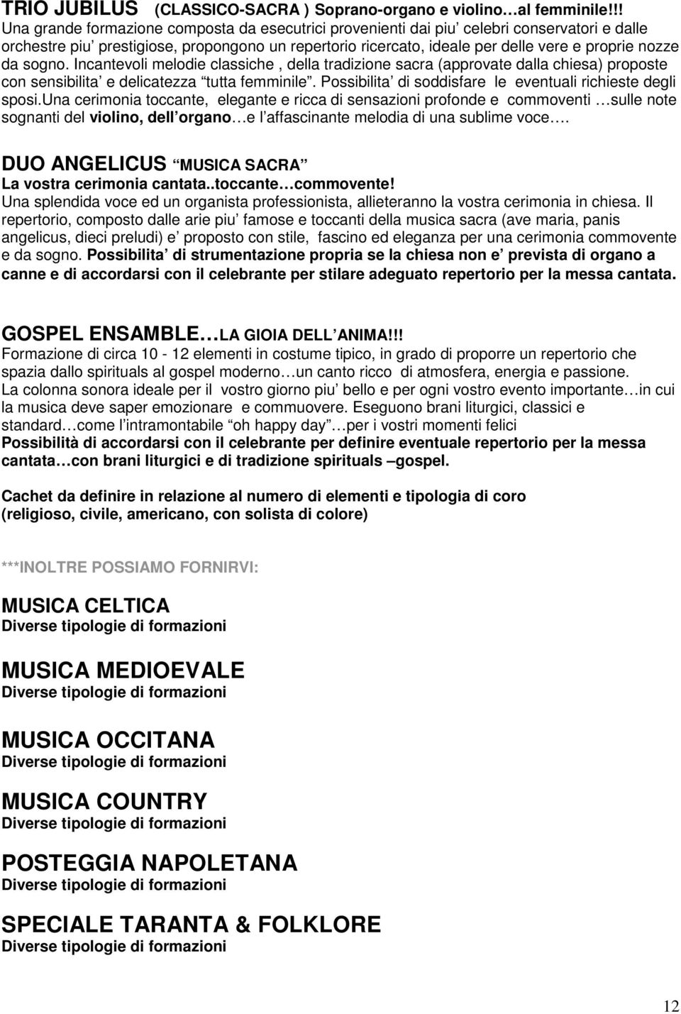 da sogno. Incantevoli melodie classiche, della tradizione sacra (approvate dalla chiesa) proposte con sensibilita e delicatezza tutta femminile.