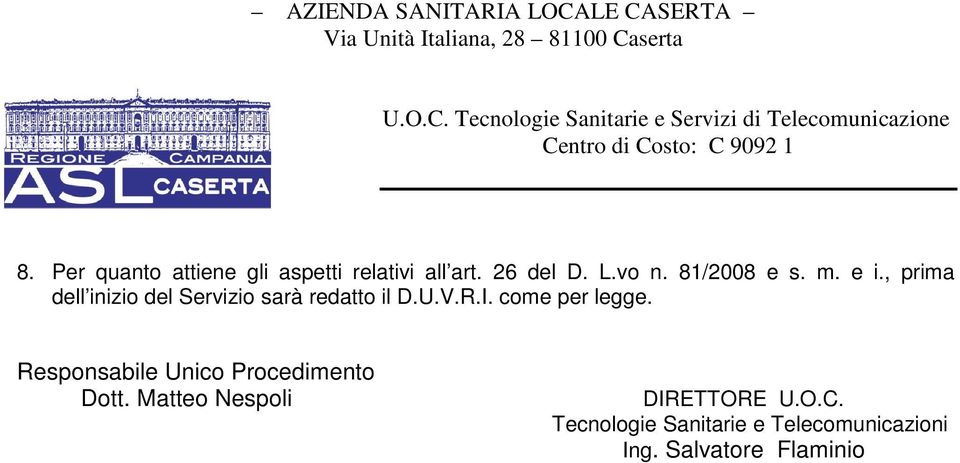 R.I. come per legge. Responsabile Unico Procedimento Dott.