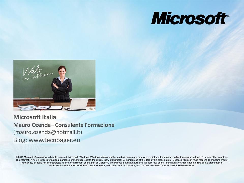 The information herein is for informational purposes only and represents the current view of Microsoft Corporation as of the date of this presentation.