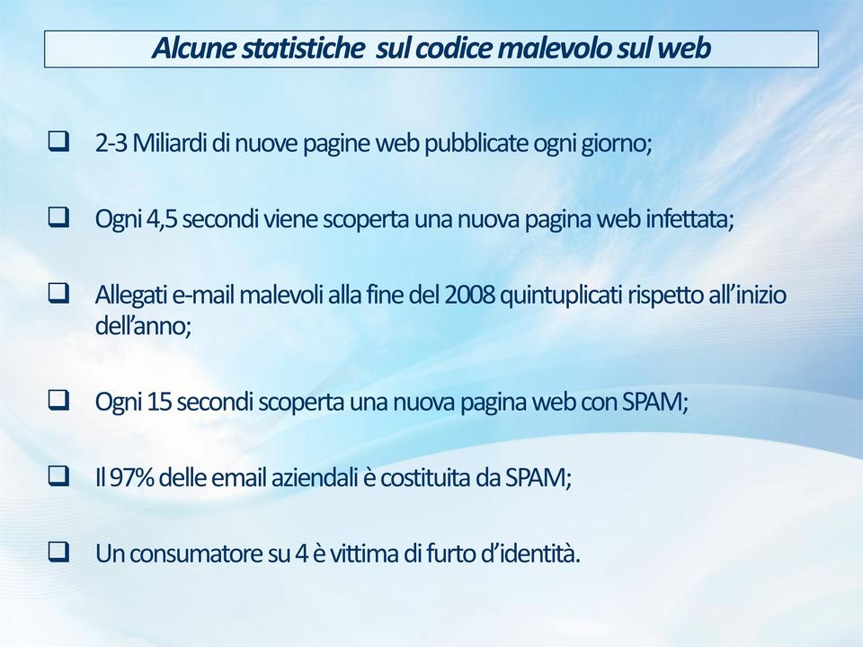 2008 quintuplicati rispetto all inizio dell anno; Ogni 15 secondi scoperta una nuova pagina web con