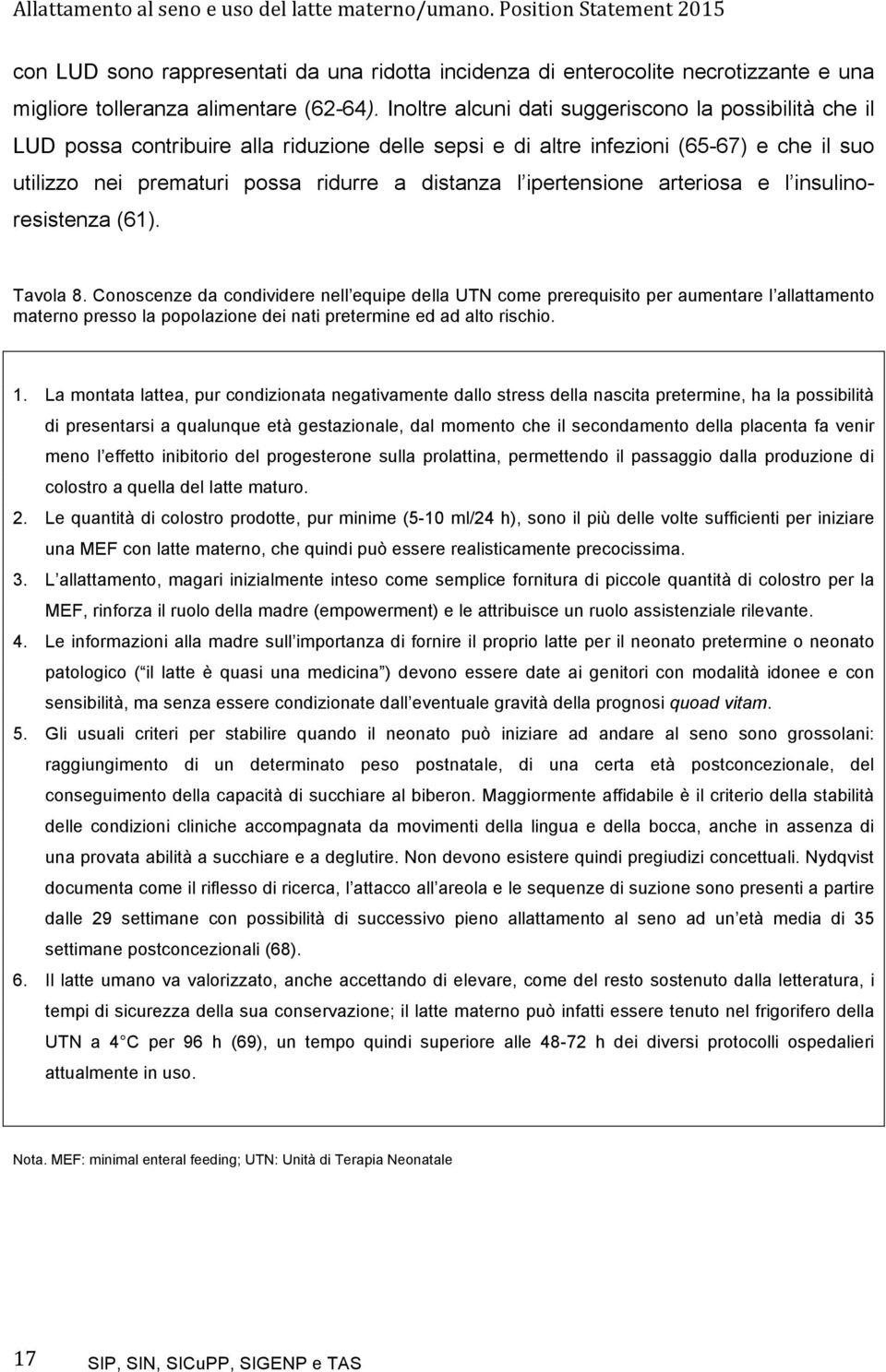 ipertensione arteriosa e l insulinoresistenza (61). Tavola 8.