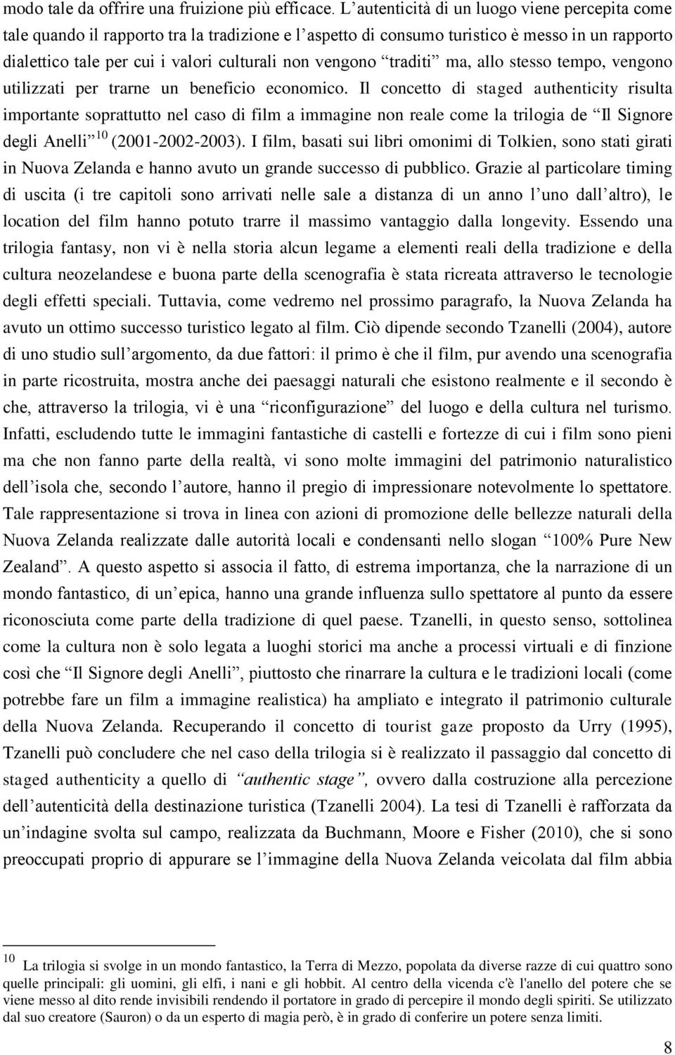 traditi ma, allo stesso tempo, vengono utilizzati per trarne un beneficio economico.