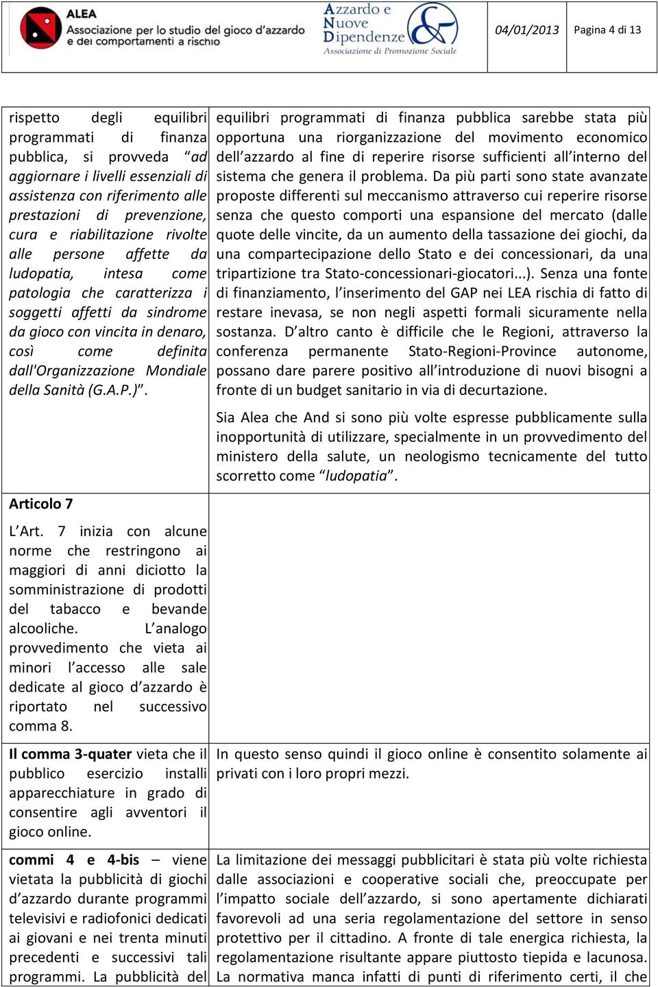 dall'organizzazione Mondiale della Sanità (G.A.P.). Articolo 7 L Art.