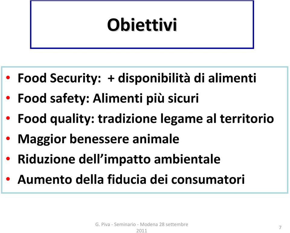 legame al territorio Maggior benessere animale Riduzione