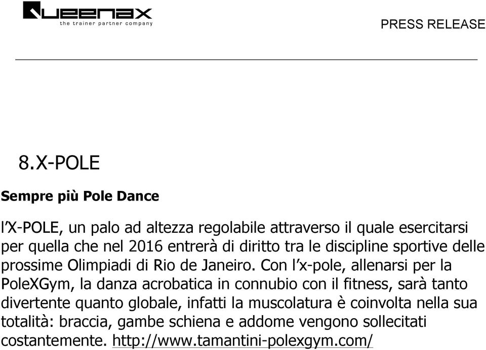 Con l x-pole, allenarsi per la PoleXGym, la danza acrobatica in connubio con il fitness, sarà tanto divertente quanto