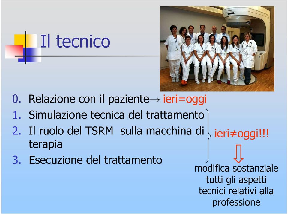 Il ruolo del TSRM sulla macchina di terapia 3.