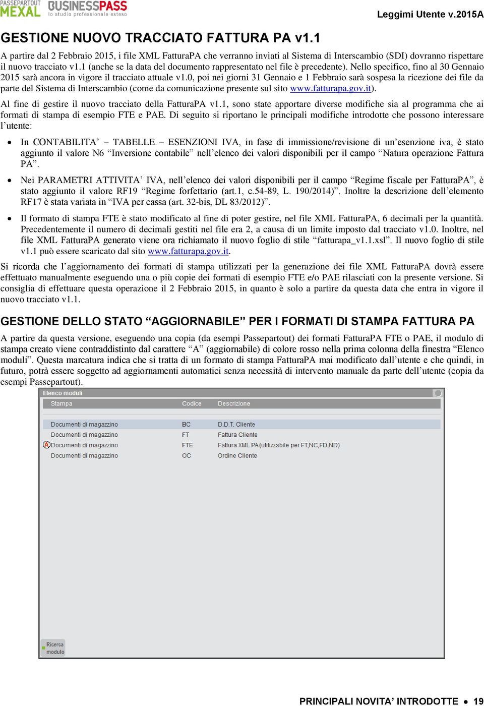 1 (anche se la data del documento rappresentato nel file è precedente). Nello specifico, fino al 30 Gennaio 2015 sarà ancora in vigore il tracciato attuale v1.