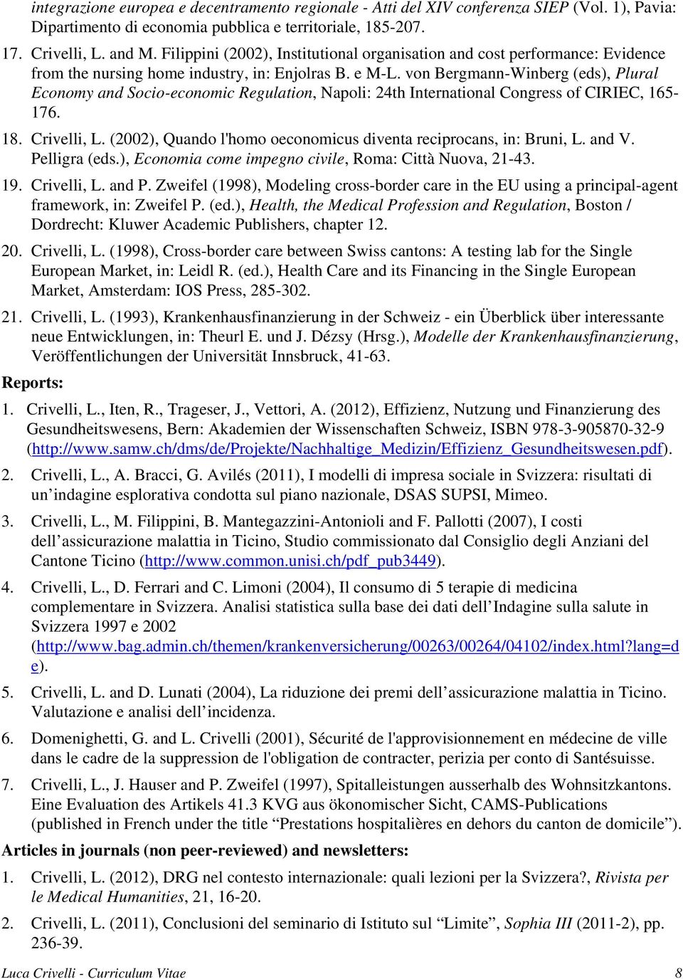 von Bergmann-Winberg (eds), Plural Economy and Socio-economic Regulation, Napoli: 24th International Congress of CIRIEC, 165-176. 18. Crivelli, L.