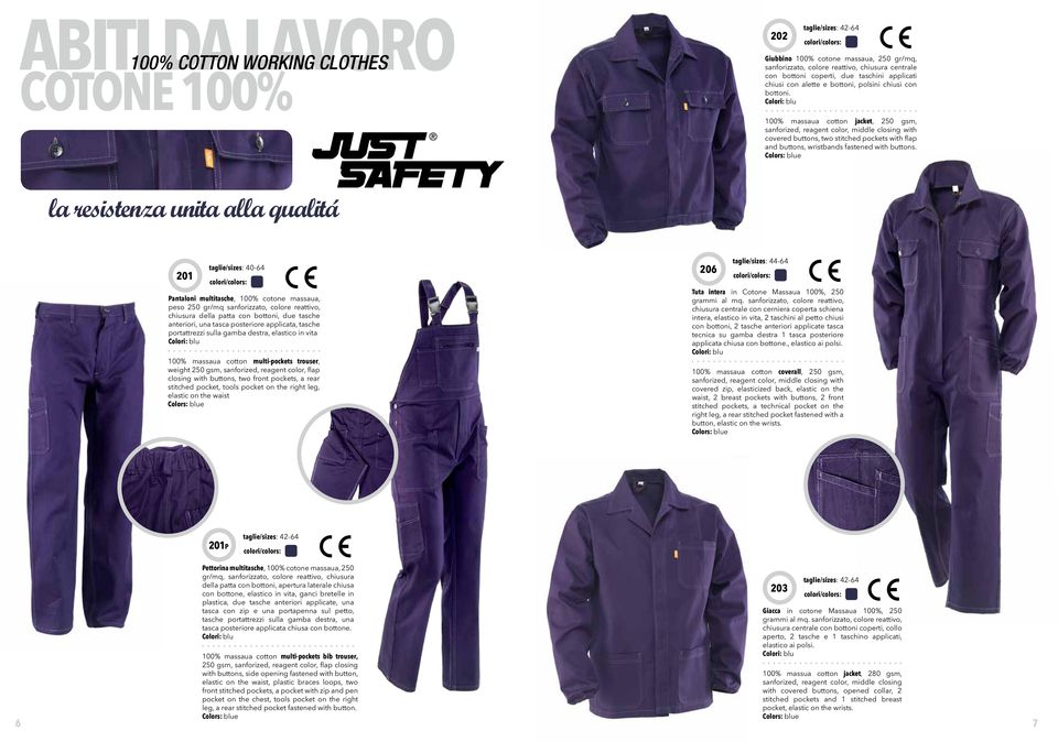 Colori: blu 100% massaua cotton jacket, 250 gsm, sanforized, reagent color, middle closing with covered buttons, two stitched pockets with flap and buttons, wristbands fastened with buttons.