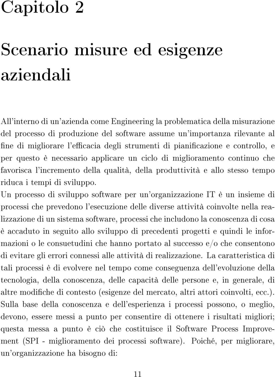 produttività e allo stesso tempo riduca i tempi di sviluppo.