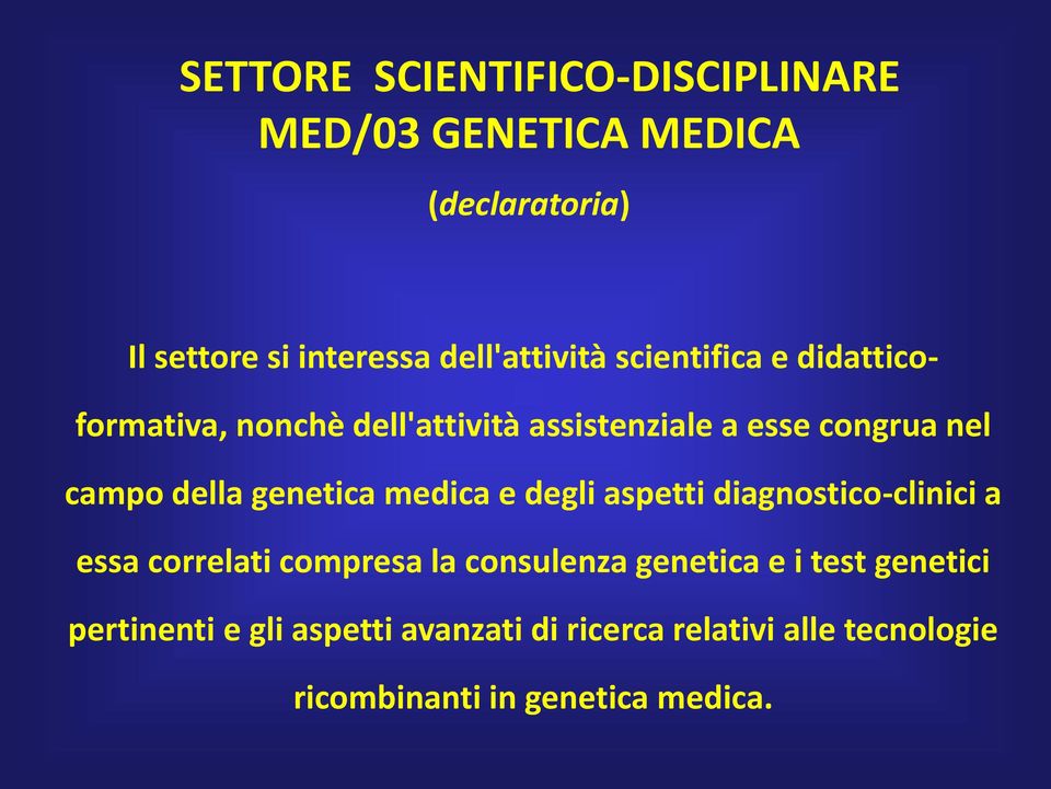 della genetica medica e degli aspetti diagnostico-clinici a essa correlati compresa la consulenza genetica