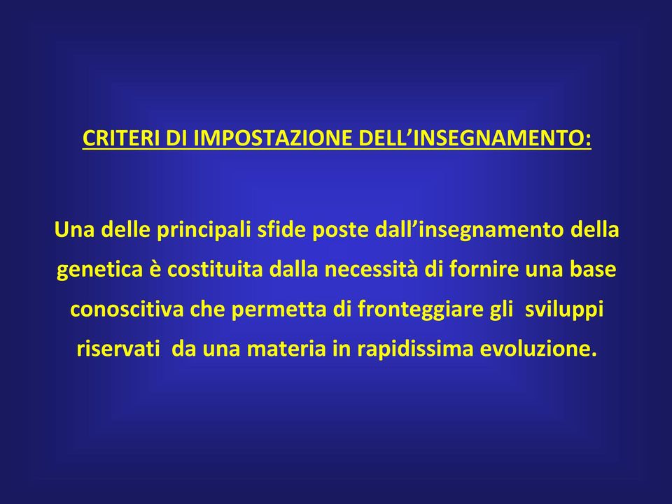 necessità di fornire una base conoscitiva che permetta di