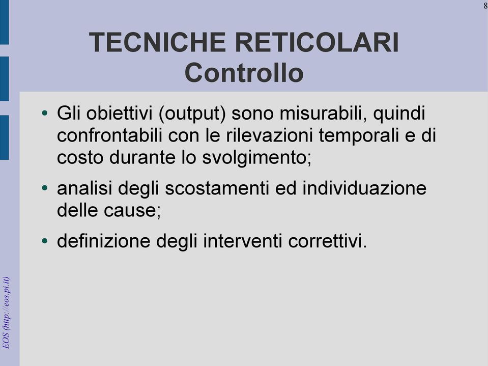 di costo durante lo svolgimento; analisi degli scostamenti ed