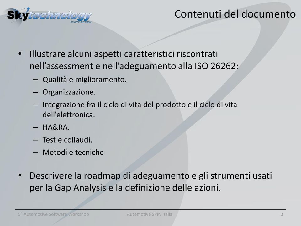 Integrazione fra il ciclo di vita del prodotto e il ciclo di vita dell elettronica. HA&RA. Test e collaudi.