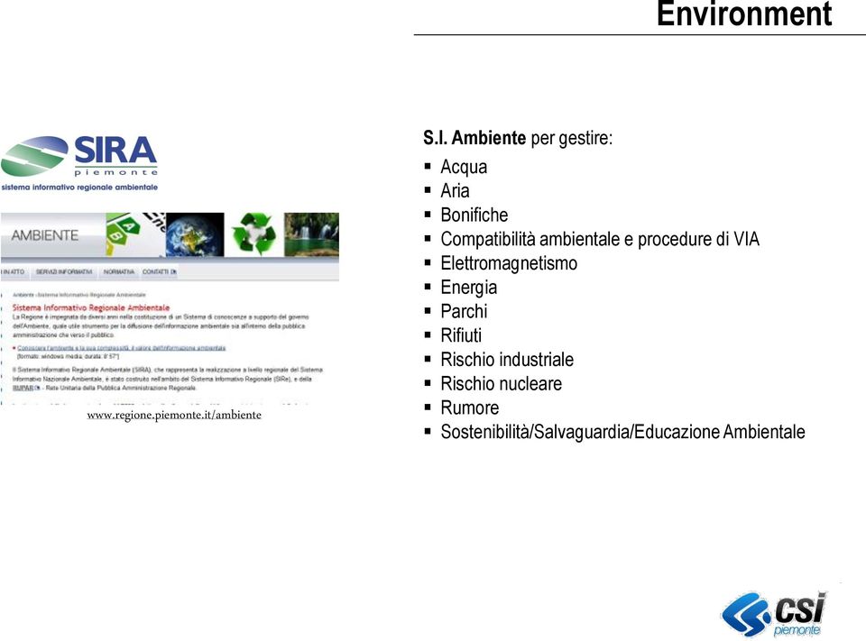 e procedure di VIA Elettromagnetismo Energia Parchi Rifiuti Rischio