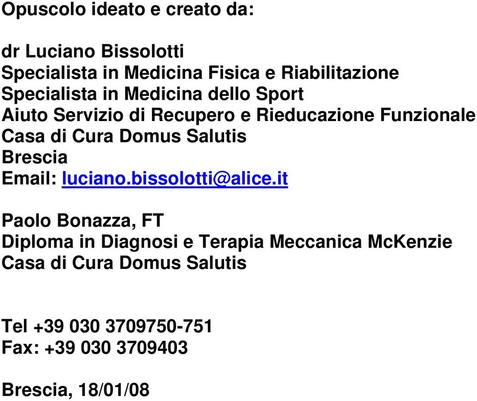 Domus Salutis Brescia Email: luciano.bissolotti@alice.