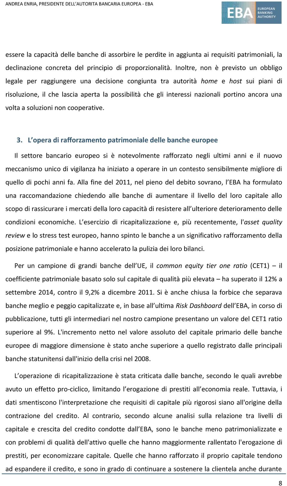 portino ancora una volta a soluzioni non cooperative. 3.