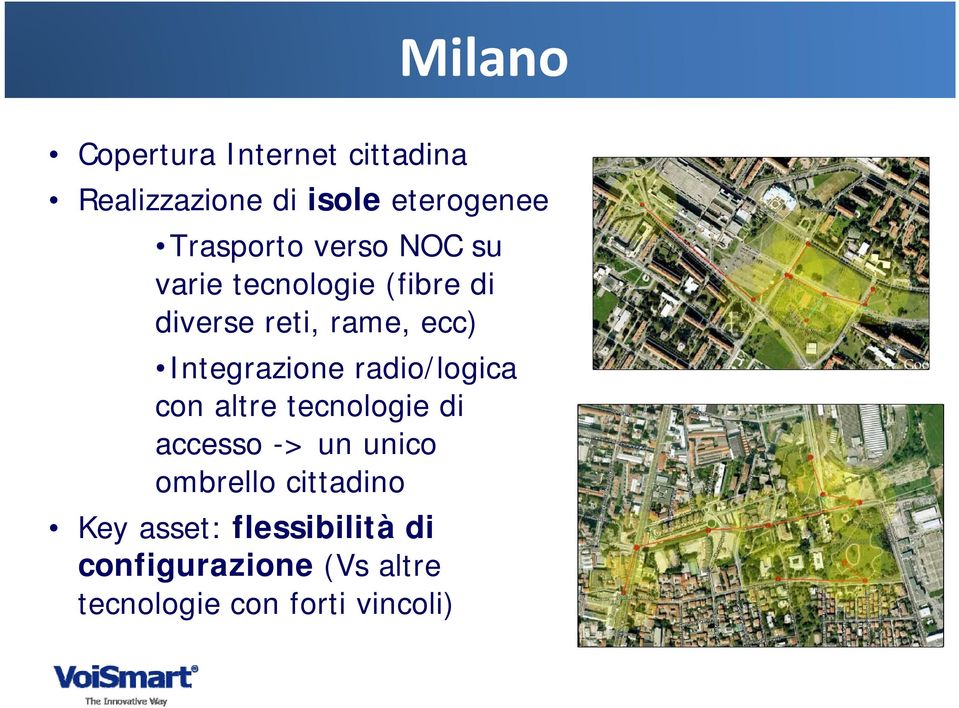 Integrazione radio/logica con altre tecnologie di accesso -> un unico ombrello