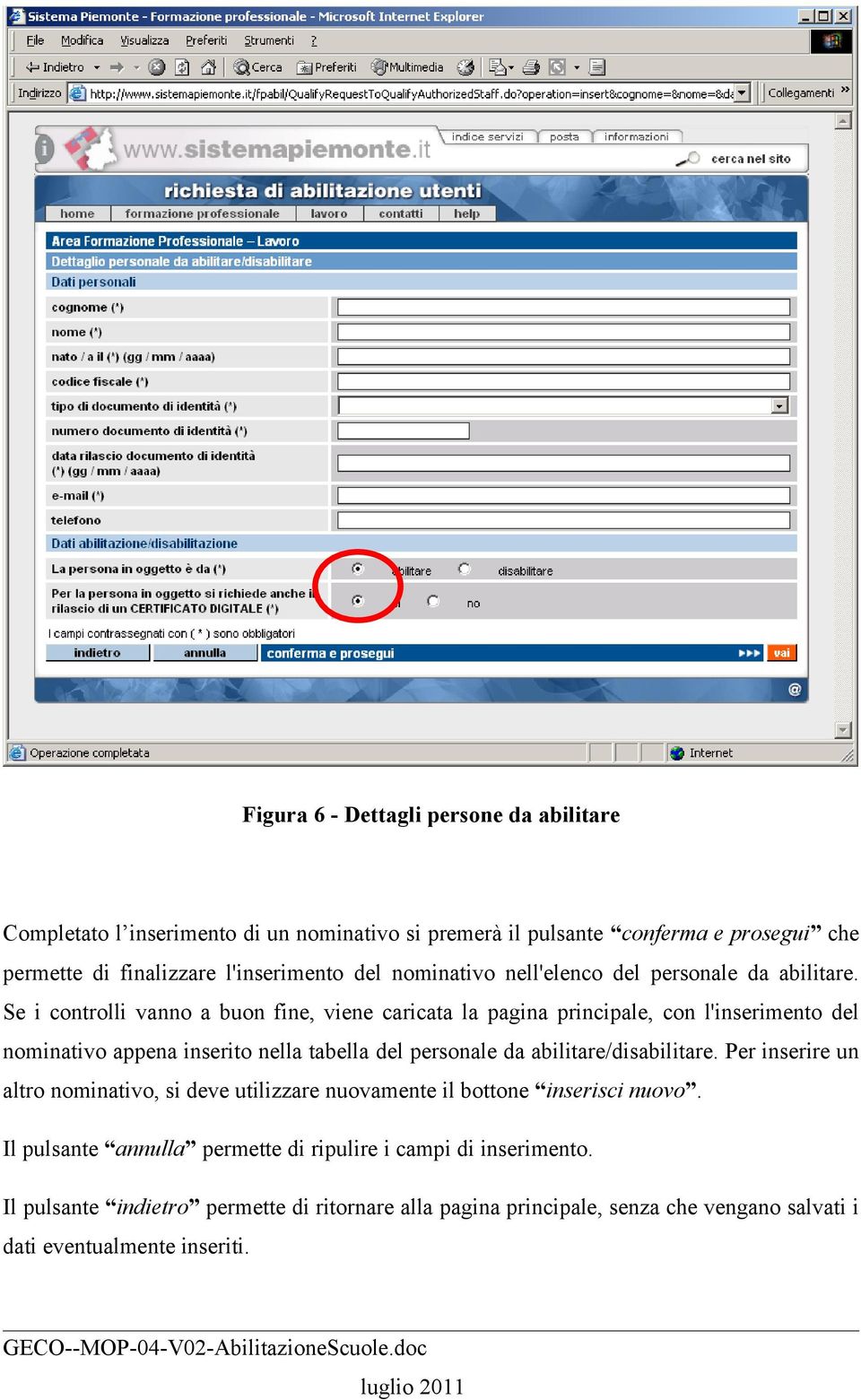 Se i controlli vanno a buon fine, viene caricata la pagina principale, con l'inserimento del nominativo appena inserito nella tabella del personale da