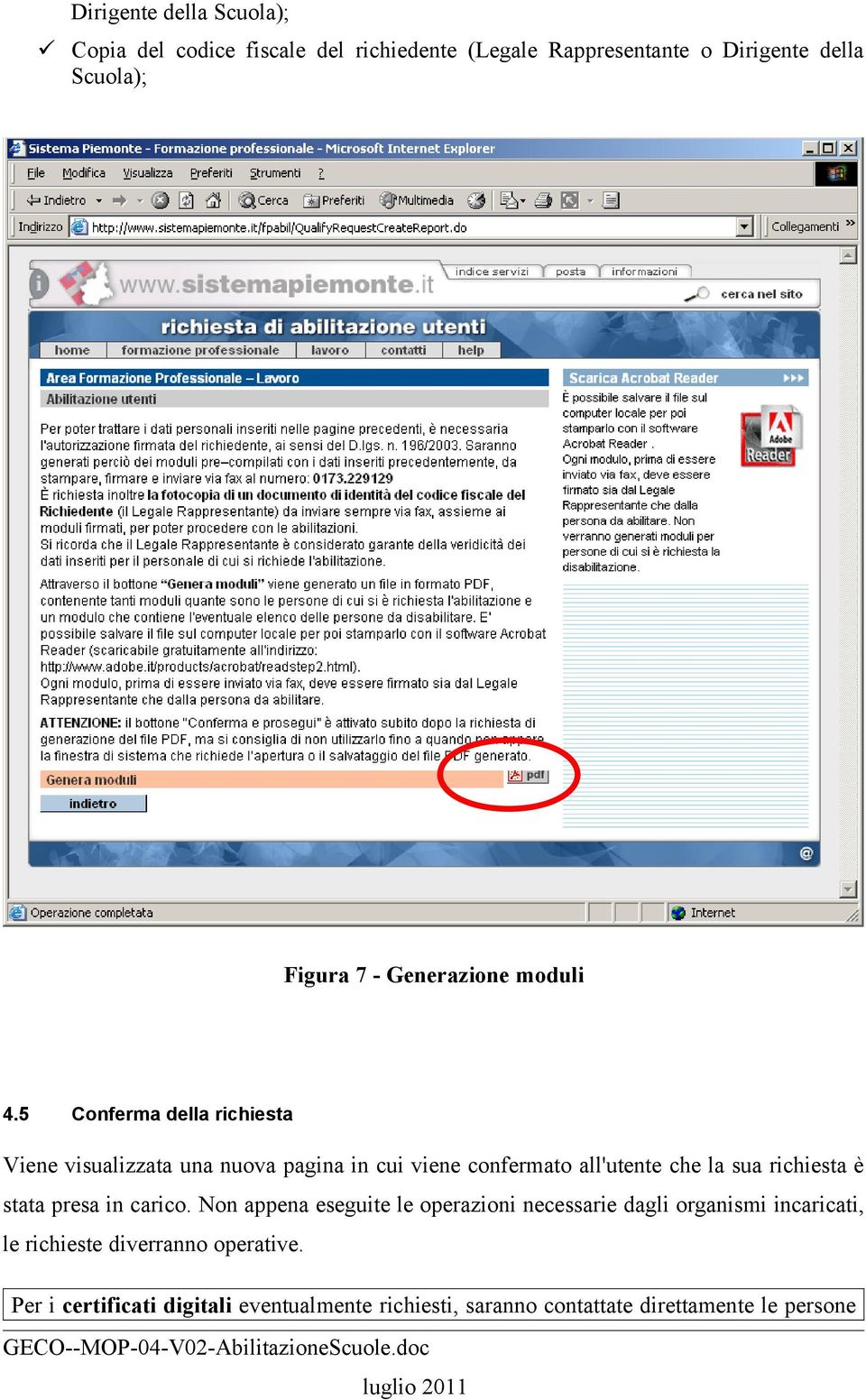 5 Conferma della richiesta Viene visualizzata una nuova pagina in cui viene confermato all'utente che la sua richiesta è