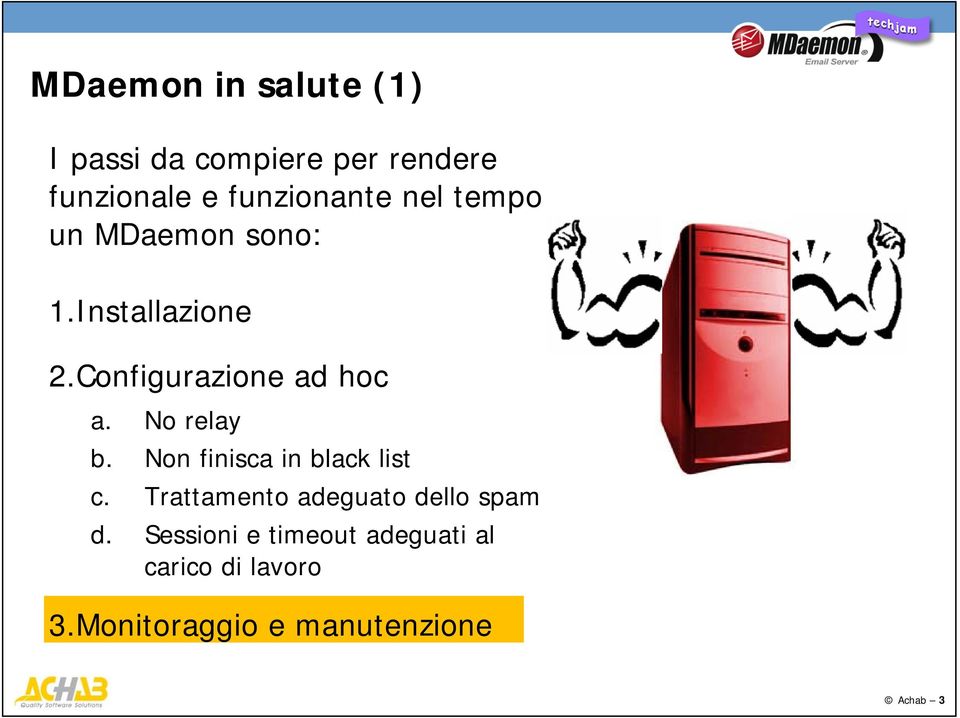 Configurazione ad hoc a. No relay b. Non finisca in black list c.