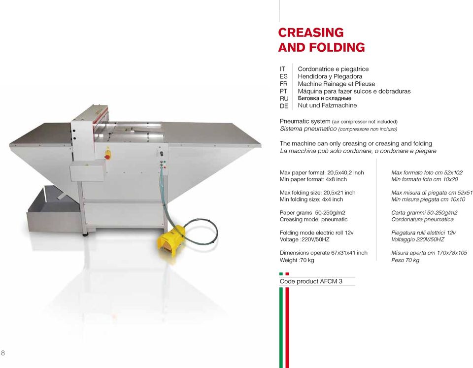 inch Paper grams 50-250g/m2 Creasing mode: pneumatic Folding mode electric roll 12v Voltage :220V/50HZ Dimensions operate 67x31x41 inch Weight :70 kg Max formato foto cm 52x102 Min formato foto cm