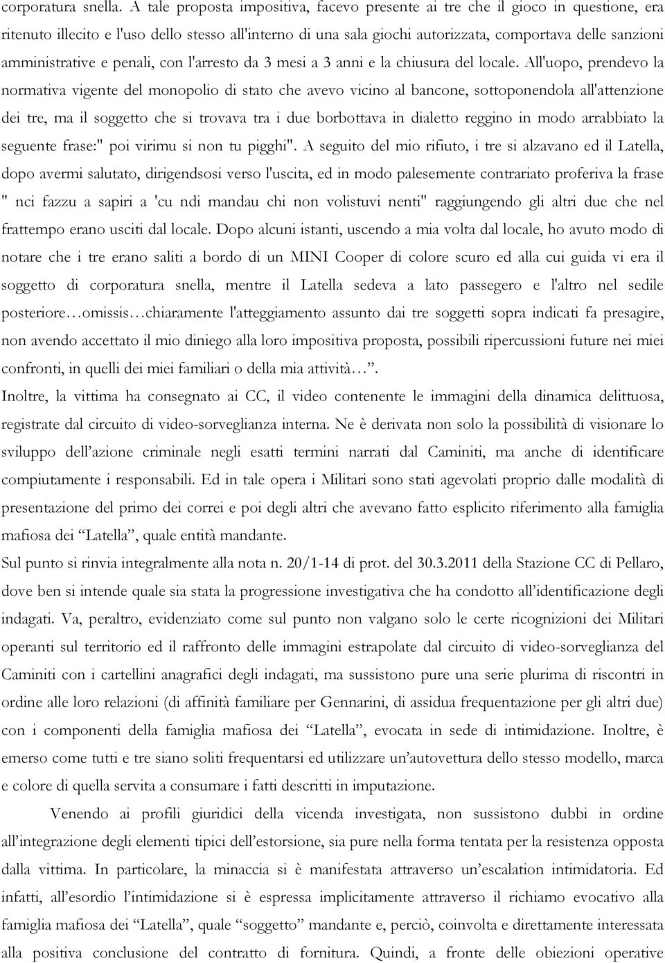 amministrative e penali, con l'arresto da 3 mesi a 3 anni e la chiusura del locale.