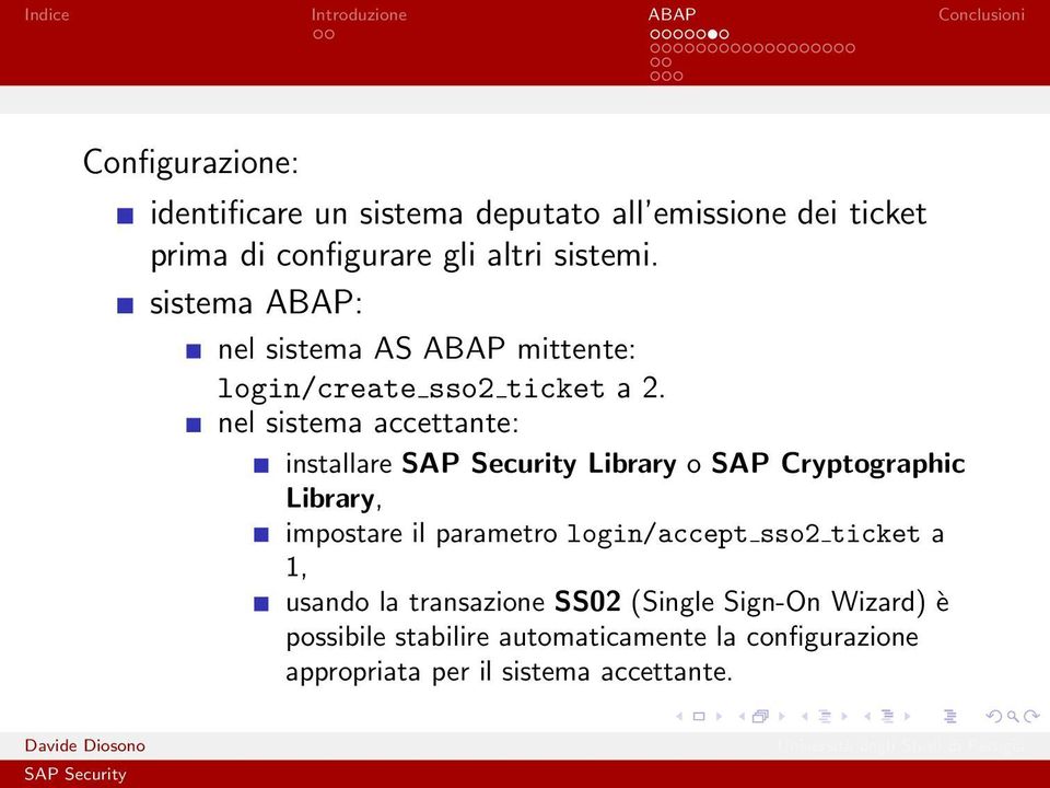 nel sistema accettante: installare Library o SAP Cryptographic Library, impostare il parametro login/accept sso2