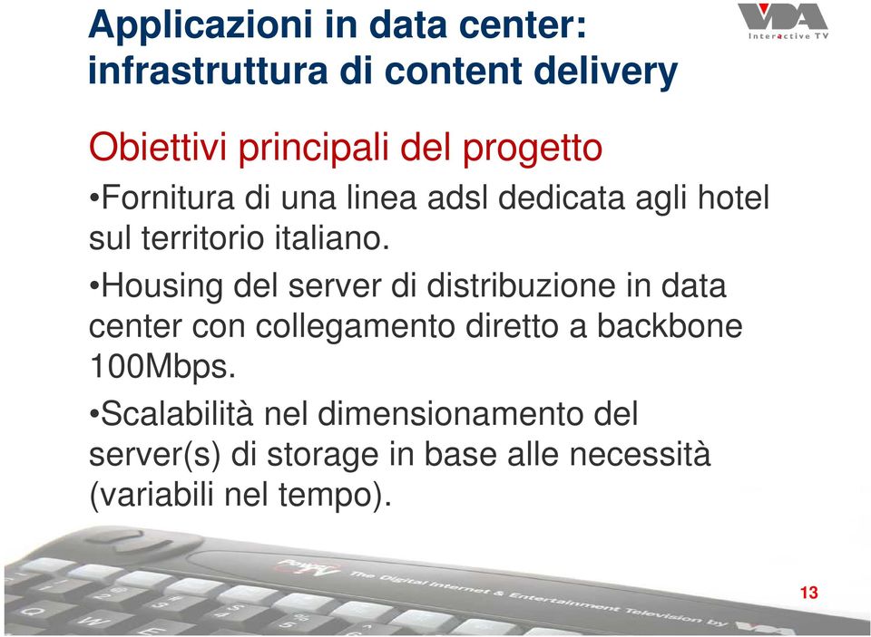 Housing del server di distribuzione in data center con collegamento diretto a