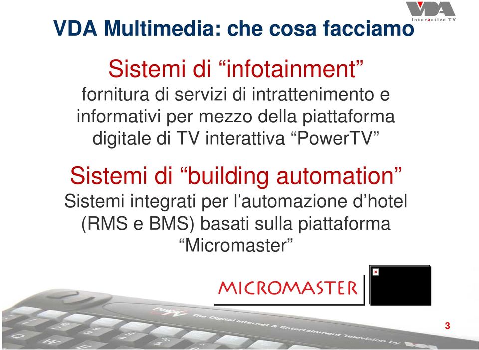 interattiva PowerTV Sistemi di building automation Sistemi integrati per l