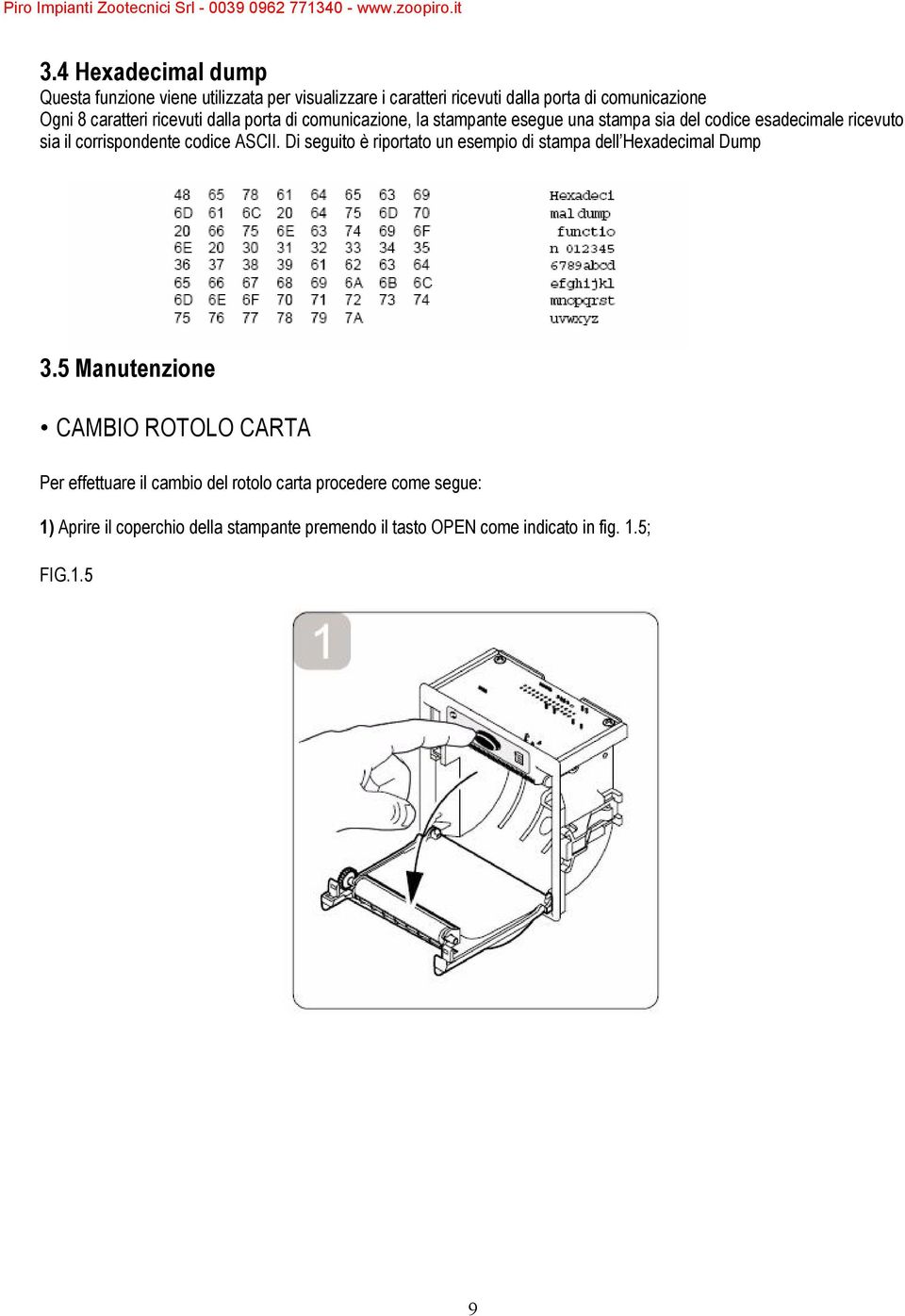 corrispondente codice ASCII. Di seguito è riportato un esempio di stampa dell Hexadecimal Dump 3.