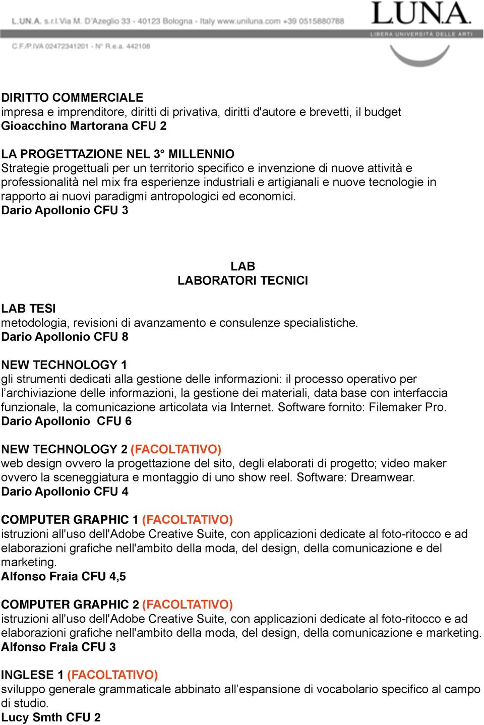 Dario Apollonio CFU 3 LAB LABORATORI TECNICI LAB TESI metodologia, revisioni di avanzamento e consulenze specialistiche.