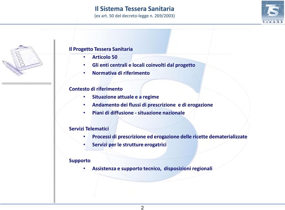 erogazione Piani di diffusione - situazione nazionale Servizi Telematici Processi di prescrizione ed erogazione