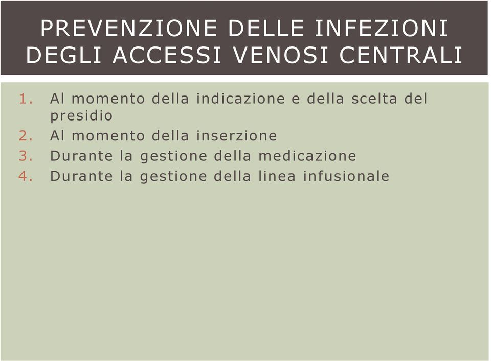 presidio 2. Al momento della inserzione 3.