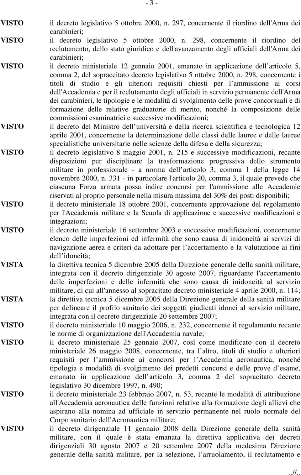 dell articolo 5, comma 2, del sopraccitato decreto legislativo 5 ottobre 2000, n.