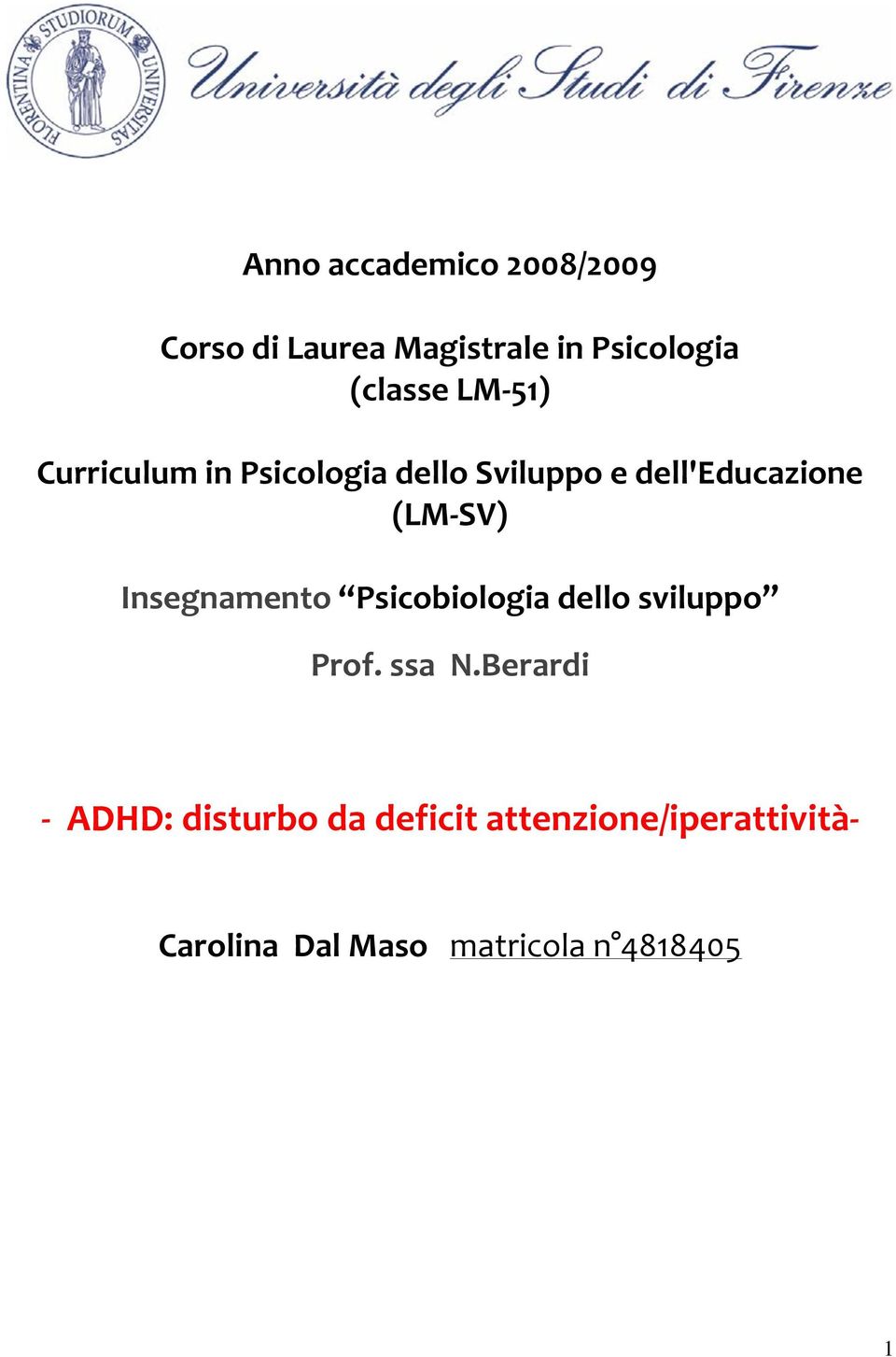 Insegnamento Psicobiologia dello sviluppo Prof. ssa N.