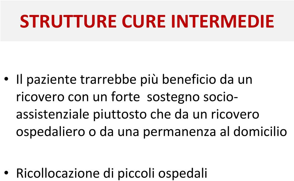 socioassistenziale piuttosto che da un ricovero