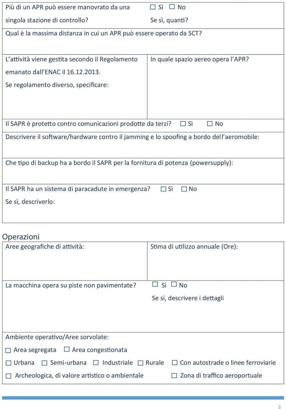 Il SAPR è prote o contro comunicazioni prodo e da terzi?