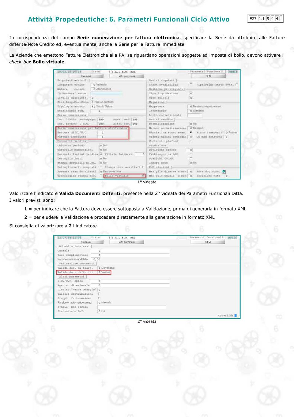 immediate. Le Aziende che emettono Fatture Elettroniche alla PA, se riguardano operazioni soggette ad imposta di bollo, devono attivare il check-box Bollo virtuale.