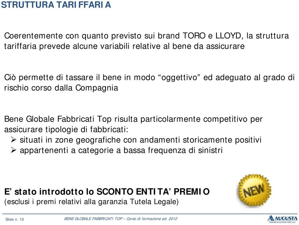 risulta particolarmente competitivo per assicurare tipologie di fabbricati: situati in zone geografiche con andamenti storicamente positivi