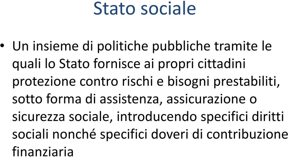 prestabiliti, sotto forma di assistenza, assicurazione o sicurezza sociale,