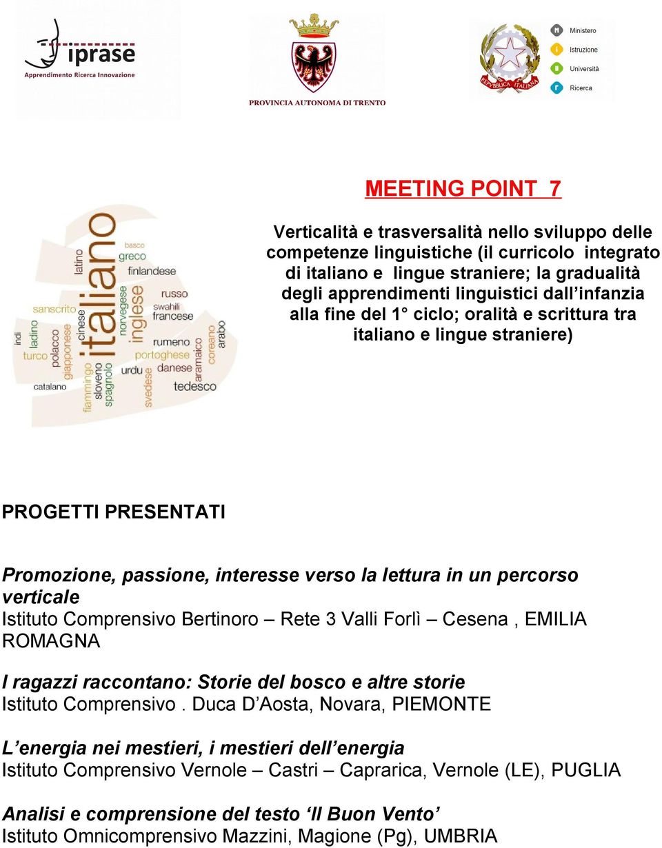 Comprensivo Bertinoro Rete 3 Valli Forlì Cesena, EMILIA ROMAGNA I ragazzi raccontano: Storie del bosco e altre storie Istituto Comprensivo.