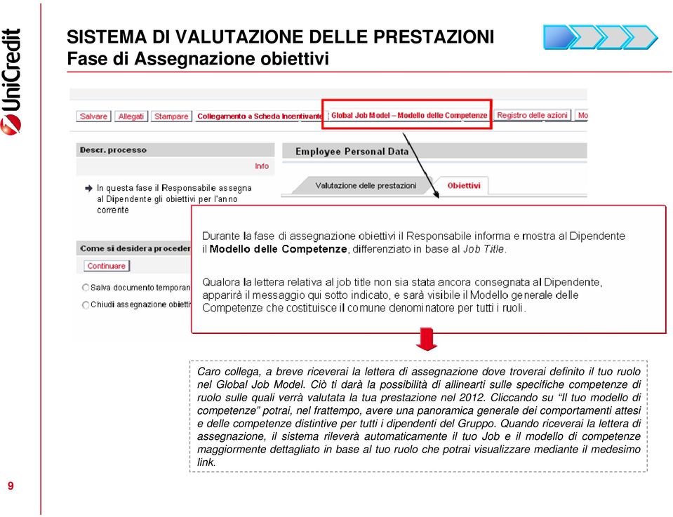 Cliccando su Il tuo modello di competenze potrai, nel frattempo, avere una panoramica generale dei comportamenti attesi e delle competenze distintive per tutti i